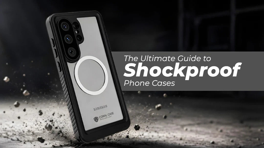 The Ultimate Guide to Shockproof Phone Cases: Which One Is Right for You?