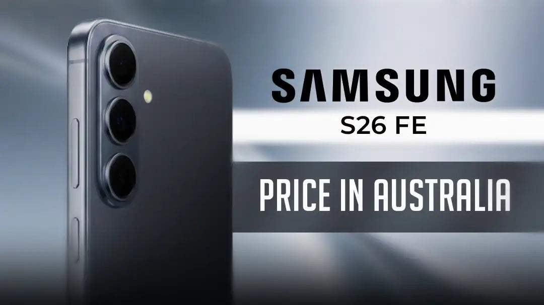 Samsung S26 FE Price in Australia May Shock Fans