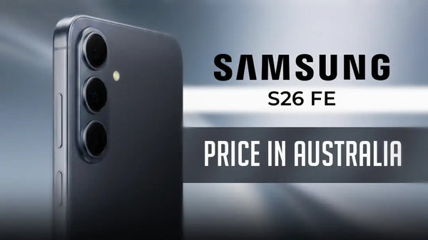 Samsung S26 FE Price in Australia May Shock Fans