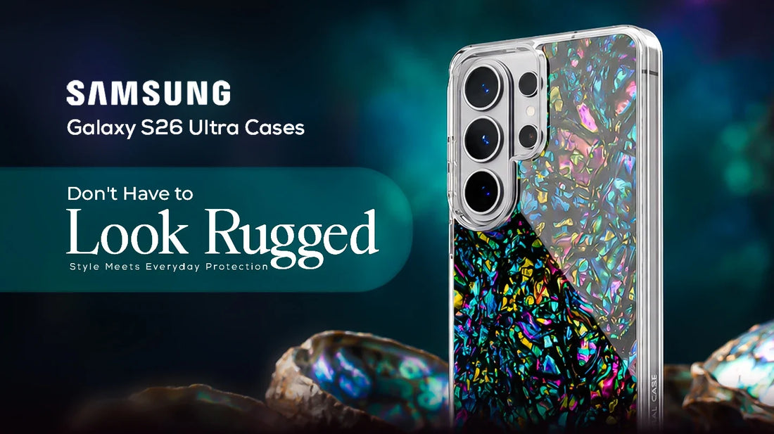 Galaxy S26 Ultra Cases Don't Have to Look Rugged: Style Meets Everyday Protection