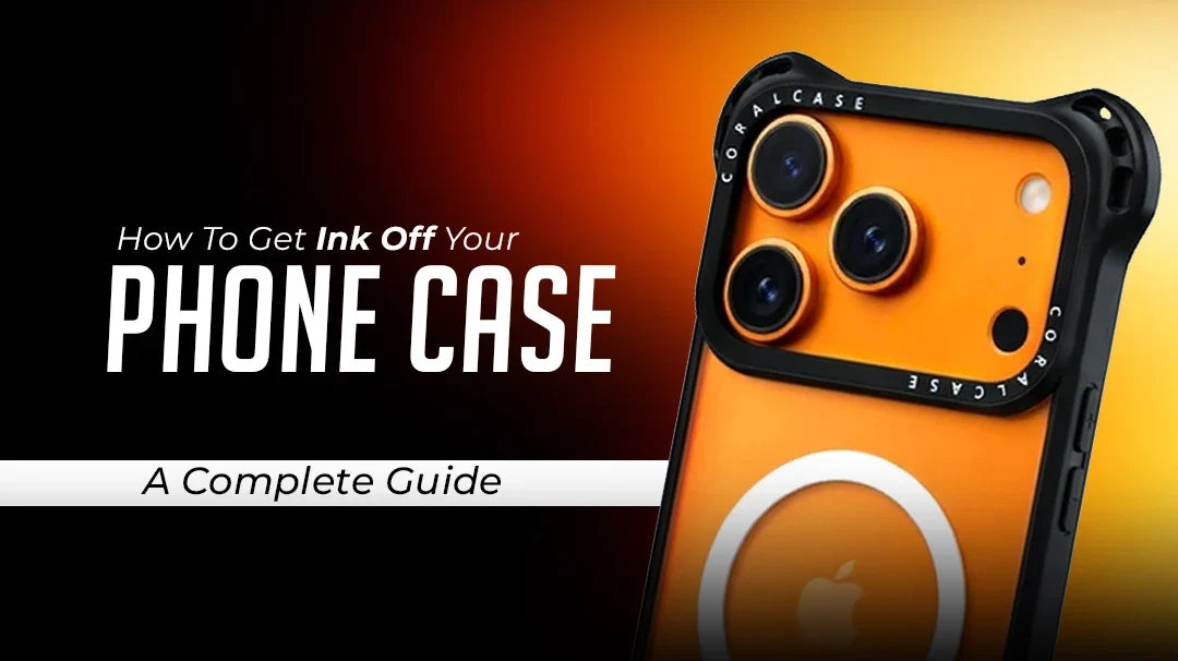 How To Get Ink Off Your Phone Case: A Complete Guide